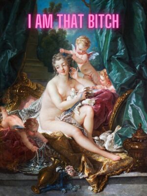 I Am That Bitch, rococo, françois boucher, woman, cherubs, nude, classical painting, humor, meme, typography, pink text, feminist, irreverent, baroque, vintage